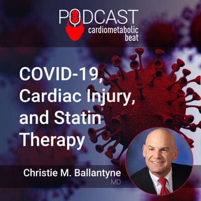 COVID-19, Cardiac Injury, and Statin Therapy Podcast