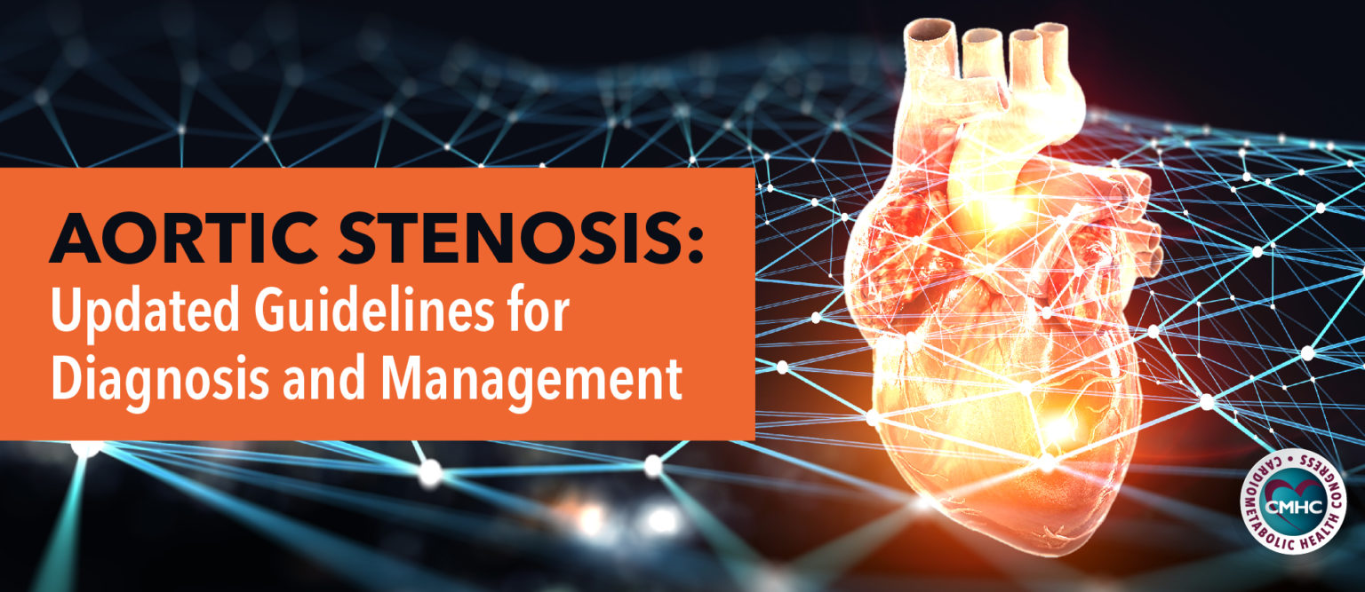 Aortic Stenosis Updated Guidelines for Diagnosis and Management