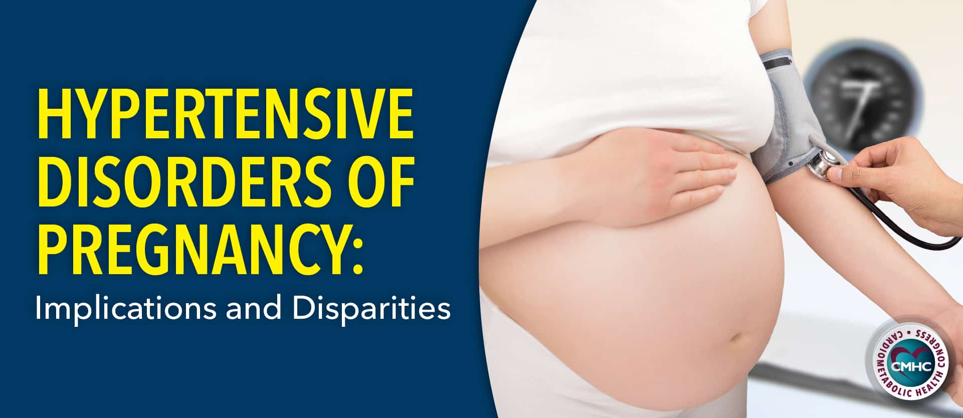 Hypertensive Disorders of Pregnancy: Implications and Disparities