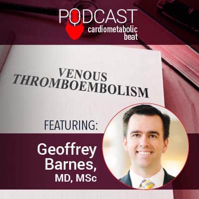 Dr. Geoffrey Barnes Podcast on VTE