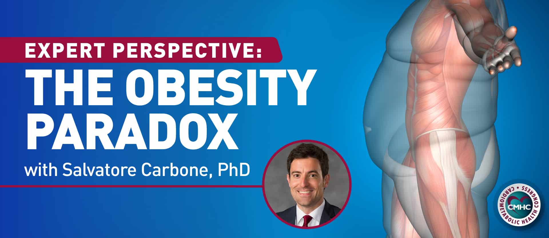 Expert Perspective: The Obesity Paradox with Salvatore Carbone, PhD