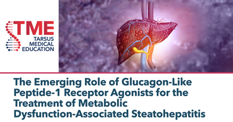 The Emerging Role of GLP-1 Receptor Agonists for the Treatment of Metabolic Dysfunction-Associated Steatohepatitis